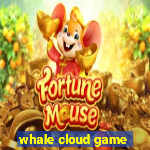 whale cloud game